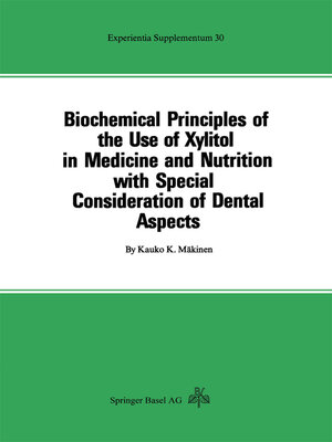 cover image of Biochemical Principles of the Use of Xylitol in Medicine and Nutrition with Special Consideration of Dental Aspects